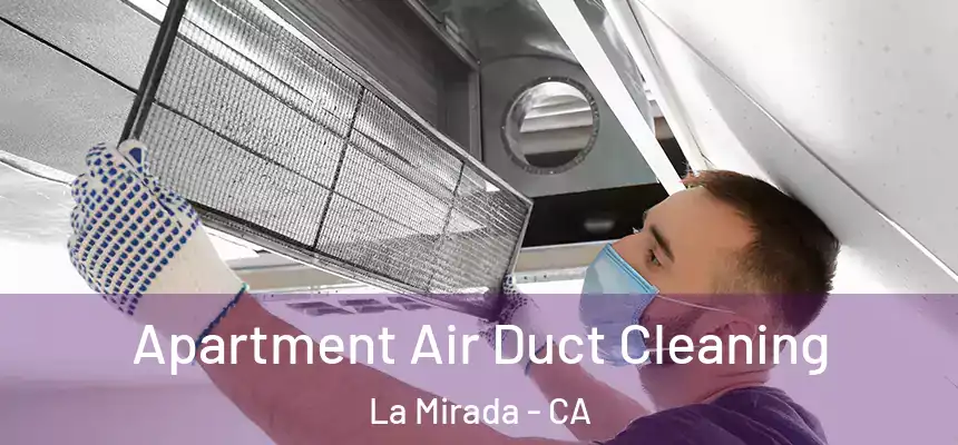  Apartment Air Duct Cleaning La Mirada - CA
