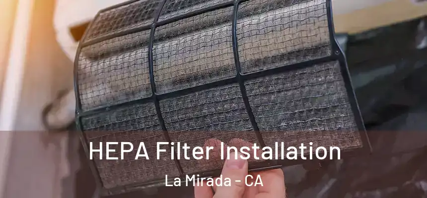  HEPA Filter Installation La Mirada - CA