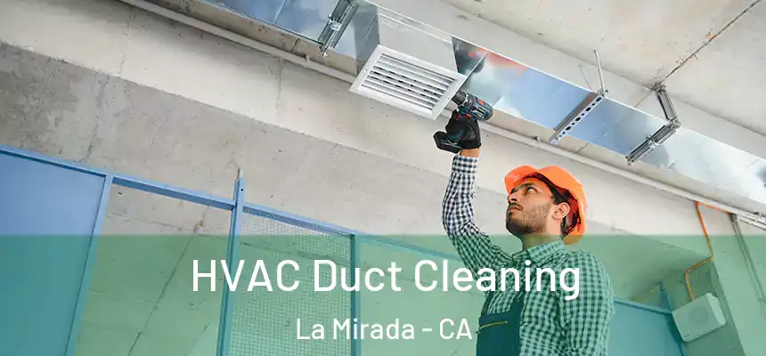  HVAC Duct Cleaning La Mirada - CA