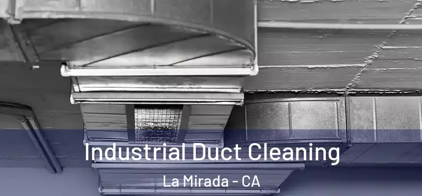  Industrial Duct Cleaning La Mirada - CA